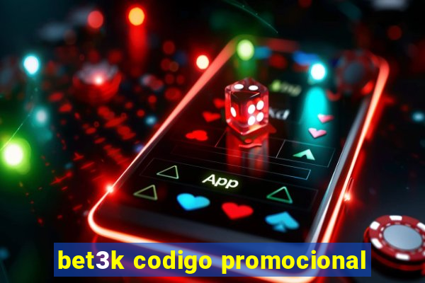 bet3k codigo promocional